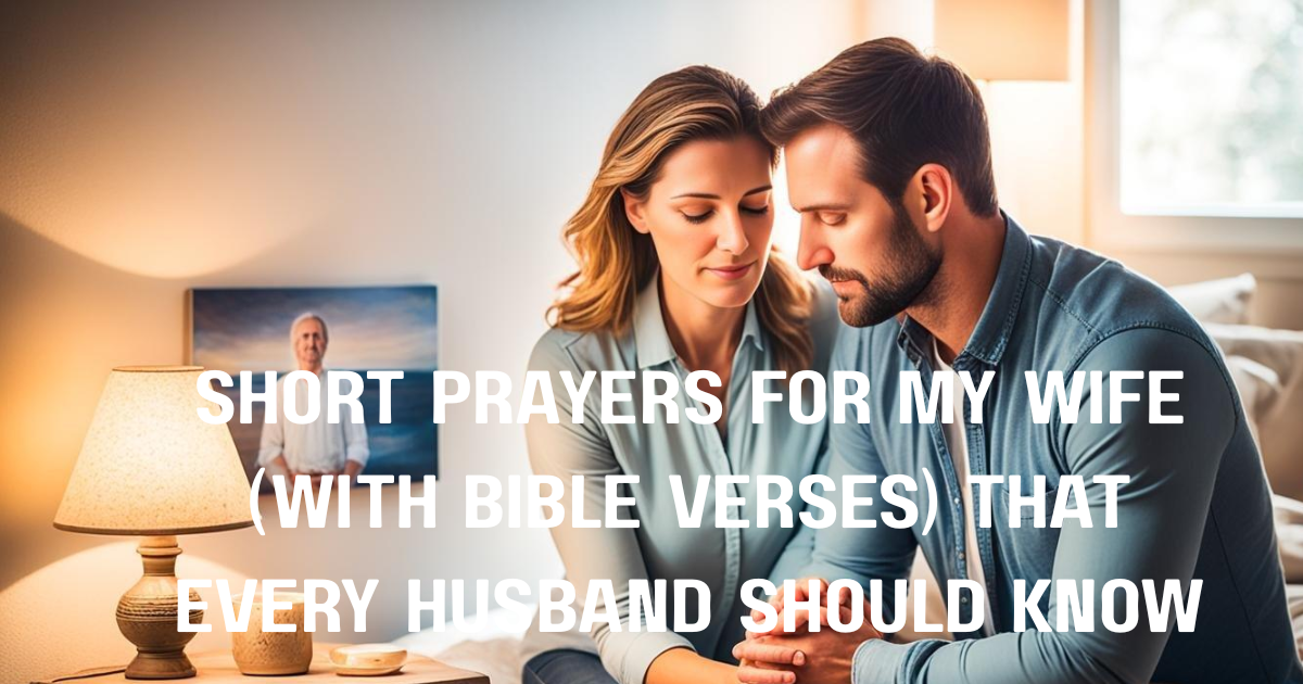 short-prayers-for-my-wife-with-bible-verses-that-every-husband-should-know