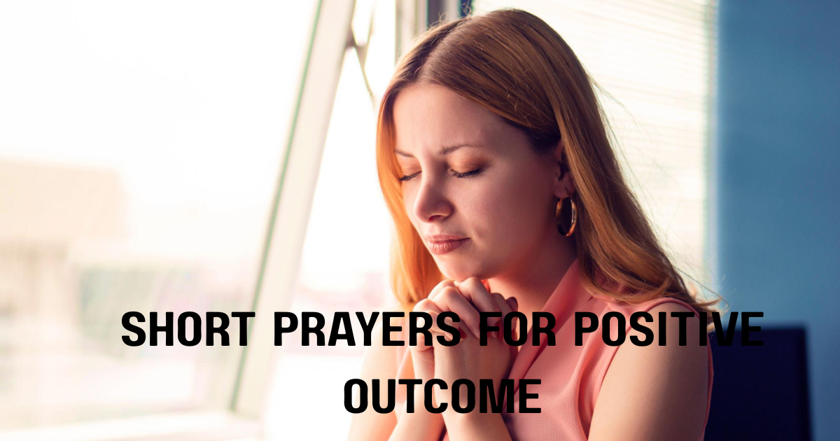short-prayers-for-positive-outcome